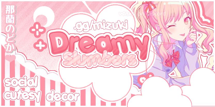 Discovery splash banner for π Dreamy Slumbers π€ CUTESY πΈ DECOR β SOCIAL π· PJSK π§Έ /mizuki Discord server